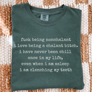 Fuck Being Nonchalant Shirt | Chalant Bitch Shirt, Anxiety Humor Tee, Aggressively Honest Text Shirt