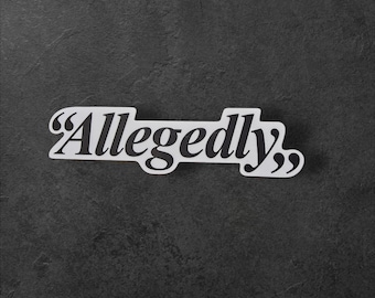 Allegedly Sticker: Funny Lawyer Gift, Law Student Decal