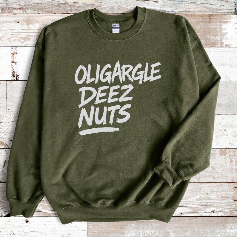 Oligargle Deez Nuts Sweatshirt, Political Meme Crewneck, Funny Protest Pullover, Anti-Oligarchy Gift, Leftist Humor Shirt  Unisex Sweatshirt