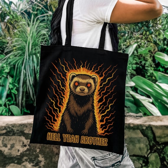 Hell Yeah Brother Ferret Tote Bag: Funny Meme Canvas Shopper