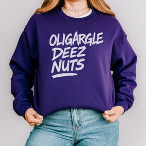 Oligargle Deez Nuts Sweatshirt, Political Meme Crewneck, Funny Protest Pullover, Anti-Oligarchy Gift, Leftist Humor Shirt  Unisex Sweatshirt