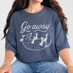 Go Away Possum Shirt, Comfort Colors Funny Shirt, Anti Social Possum Tee, Feral Animal Shirt, Introvert Humor Shirt Unisex Garment-Dyed