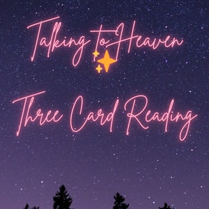 Talking to Heaven *Lecture approfondie de trois cartes* pour les proches / les personnes décédées