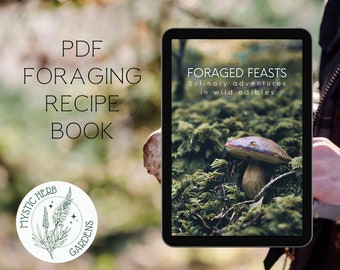 Foraged Feasts, Foraging Recipe Book | 50 Foraged Food Recipes | Foraging Guide | Wild Food | Wild Plants Mushroom Book | Sustainable Living