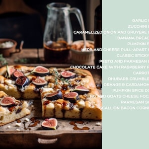 May include: A rustic wooden tray with a focaccia bread topped with figs, cheese, and a balsamic glaze. The tray is surrounded by a variety of baked goods, including garlic knots, zucchini bread, banana bread cake, pumpkin bread, herb and cheese pull-apart bread, classic sticky buns, pesto and parmesan bread, chocolate cake with raspberry filling, carrot cake, rhubarb crumble bars, orange and cardamom cake, pumpkin spice donuts, fig and goats cheese focaccia, parmesan scones, and scallion bacon cornbread.