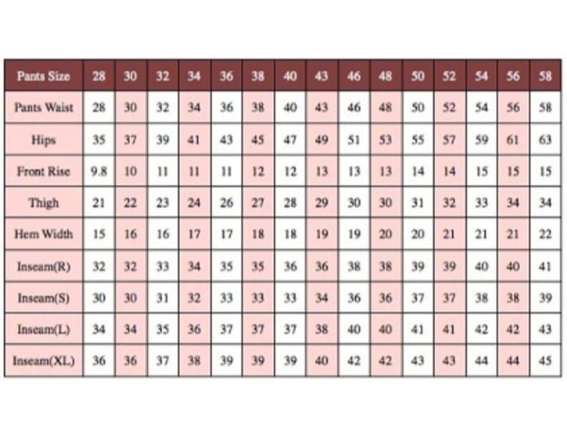 May include: A chart showing pants sizes and corresponding measurements in inches for waist, hips, front rise, thigh, hem width, and inseam. The chart includes sizes from 28 to 58.