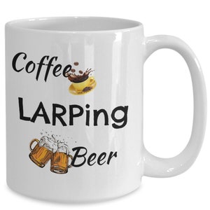LARPing gifts, Coffee mugs for LARPing, LARPing and Beer, LARPing Mugs, Historical Reenactment Mug