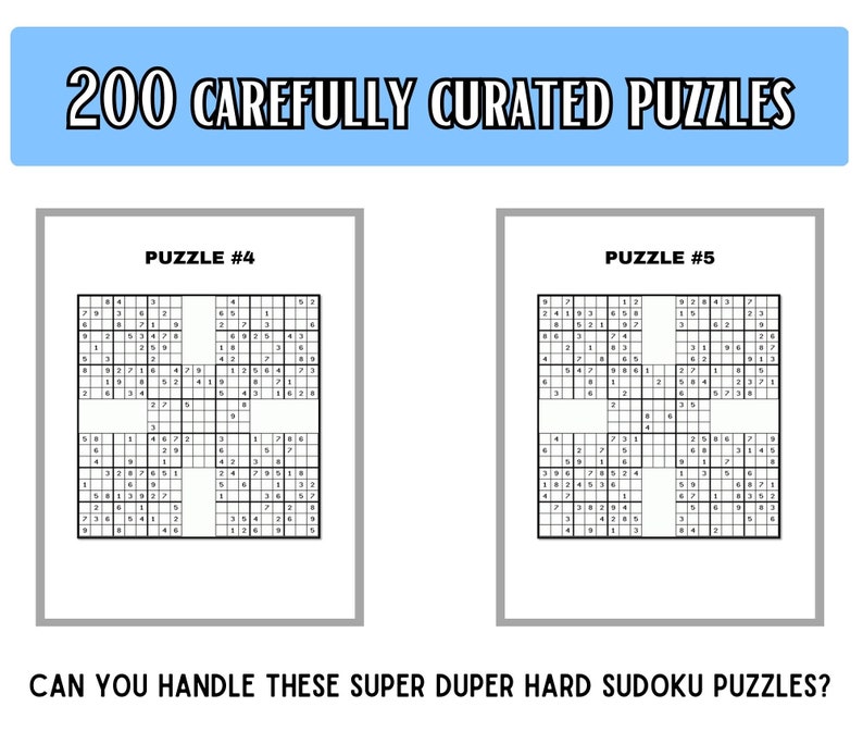 May include: Two Sudoku puzzles, labeled "Puzzle #4" and "Puzzle #5", with a black and white grid containing numbers. The text "CAN YOU HANDLE THESE SUPER DUPER HARD SUDOKU PUZZLES?" is below the puzzles.