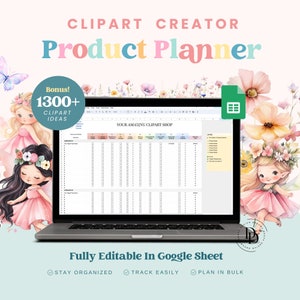 May include: A laptop computer displaying a Google Sheet spreadsheet titled "Your Amazing Clipart Shop". The spreadsheet is a product planner for clipart creators, with columns for product ideas, keywords, descriptions, and more. The image also includes the text "Bonus! 1300+ Clipart Ideas" and "Fully Editable In Google Sheet".