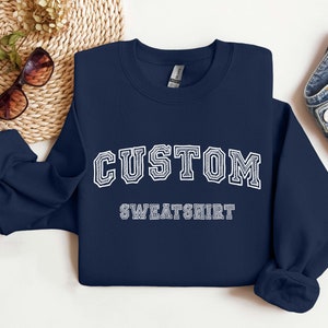 Custom Sweatshirt, College Sweatshirt, Custom Quote, Vintage Custom Sweatshirt, Retro College Letters Sweatshirt, Custom College Shirt