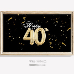 Frame TV Birthday Art for Samsung | Instant Digital Download 40th Birthday Decor Frame TV | Happy Birthday Frame Tv Art LG Tv Birthday Art