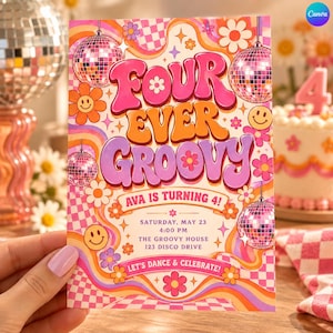 May include: A rectangular party invitation card featuring the text Four Ever Groovy, Ava is turning 4, Saturday, May 23, 4:00 PM, The Groovy House, 123 Disco Drive, and Let's Dance & Celebrate. The design includes disco balls, flowers, and checkered patterns.