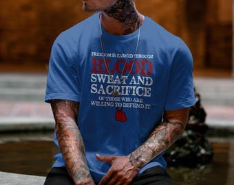 Freedom Is Earned Through Blood, Sweat, and Sacrifice