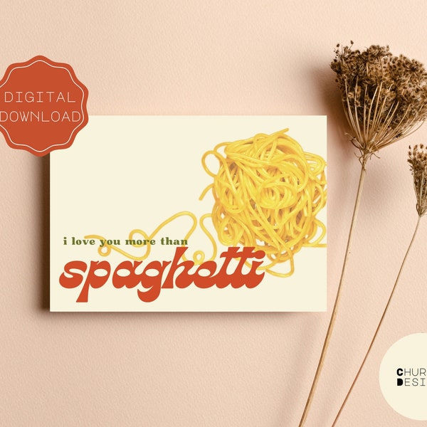 Digitaler Download: "I love you more than Spaghetti" Grußkarte zum Ausdrucken"
