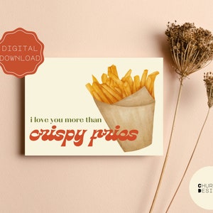 Descarga digital: Tarjeta de felicitación imprimible "Te amo más que Crispy Fries"