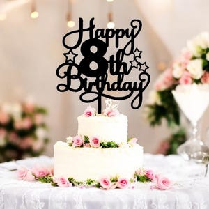 Happy 8th Birthday Cake Topper: Acrylic or Wood Party Decor