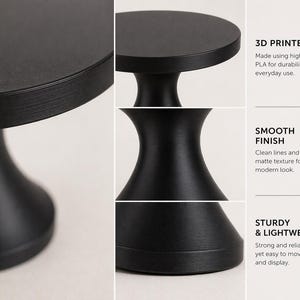 May include: A black, 3D-printed pedestal table with a smooth, matte finish. The table is sturdy and lightweight, with a round top and a flared base. The text in the image says "3D PRINTED", "SMOOTH FINISH", and "STURDY & LIGHTWEIGHT".