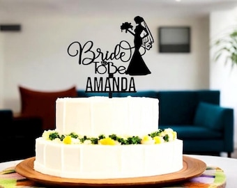 Custom Bride To Be Cake Topper: Hand-Painted Wood or Acrylic