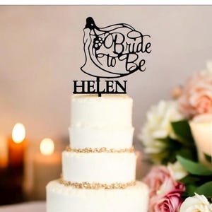 Personalisierte Braut, um Kuchen-Topper zu sein: Benutzerdefinierte Acryl Brautparty-Dekoration