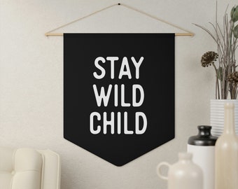 Stay Wild Child Pennant, Nursery Decor, Kids Wall Decor, Boho Wall Decor, Adventure Nursery Decor, Wall Art Nursery, Pennant Wall Hanging