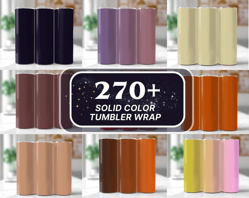 May include: A collage of 270+ solid color tumbler wraps. The wraps are shown in a variety of colors, including black, purple, brown, orange, yellow, and pink.