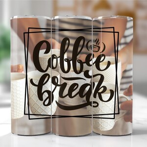 May include: Three stainless steel tumblers with a black and white graphic that says "Coffee Break". The tumblers are partially filled with a beverage and have a person's hand holding each one.