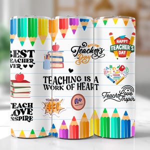 May include: Three colorful stainless steel tumblers with a teacher theme. The tumblers feature a variety of designs including pencils, books, hearts, and the text "Happy Teacher's Day", "Teaching is a work of heart", "Best Teacher Ever", "Teach Love Inspire", and "Teacher #1".