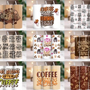 May include: Set of 10 colorful stainless steel tumblers with various coffee-themed designs. The designs include coffee beans, coffee cups, and text such as "Coffee Makes Everything Better" and "Life Begins After Coffee".