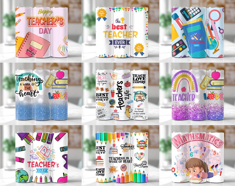 May include: Nine different designs for teacher tumblers. The designs feature colorful illustrations of books, pencils, apples, rainbows, and other school-related items. The text on the tumblers includes phrases like "Happy Teacher's Day", "The Best Teacher Ever", "Teaching is a Work of the Heart", and "Teacher Life".