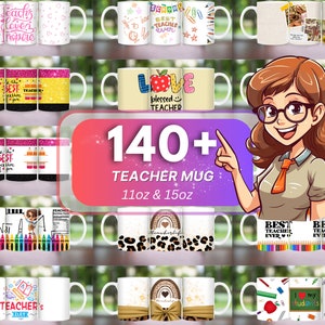 May include: A collection of 140+ teacher mugs in various designs. The mugs are white with different colorful designs and text, including "Best Teacher Ever", "Love Blessed Teacher", and "Teacher's Day". The mugs are available in 11oz and 15oz sizes.