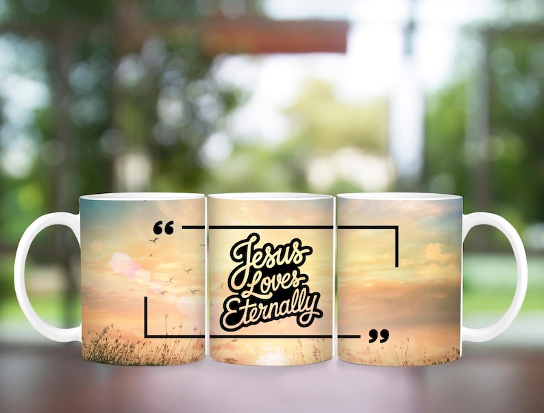 May include: Three white ceramic mugs with a sunset background. The middle mug has the text "Jesus Loves Eternally" in black lettering with a yellow outline. The left and right mugs have quotation marks.