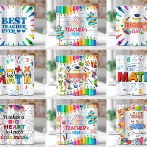 May include: Set of nine colorful sublimation designs for tumblers featuring teacher-themed illustrations and text, including "Best Teacher Ever", "Happy Teacher's Day", and "It takes a big heart to teach little minds".