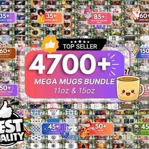 May include: A large collection of mugs with various designs, including galaxy, afro, gnome, dog, coffee, butterfly, bible, and weed themes. The image features a "Top Seller" badge and text that reads "4700+ MEGA MUGS BUNDLE 11oz & 15oz" with a "Best Quality" badge.