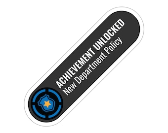 Achievement Unlocked - New Department Policy - Police - 2 or 3&quot; Sticker | EMS, Police, Fire, Medical Responder Morale Sticker