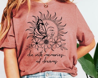 DE - süßes Tshirt, die with memories not dreams, Schmetterling Tshirt, Sonne, cute Shirt