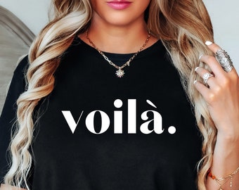 voilà Shirt, Statement Shirt, Frankreich Tshirt, französisches Shirt, Frauen Shirt, Paris Shirt, voilà Tee, Voila T-Shirt, Voilà T-Shirt