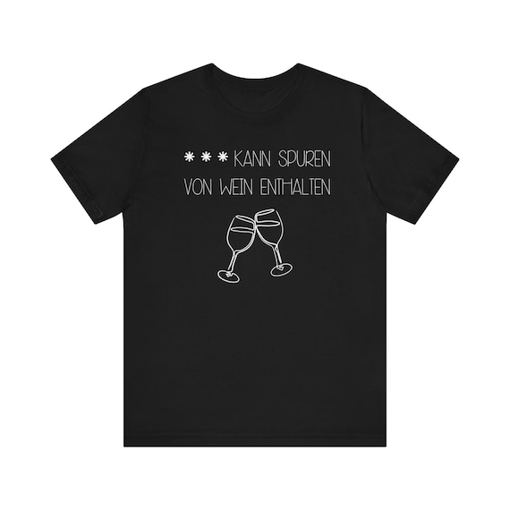 Wein Shirt Statement T-Shirt kann Spuren von Wein enthalten t shirt lustiges T Shirt mit Spruch unisex Shirt Männer Frauen Sprüche Geschenk