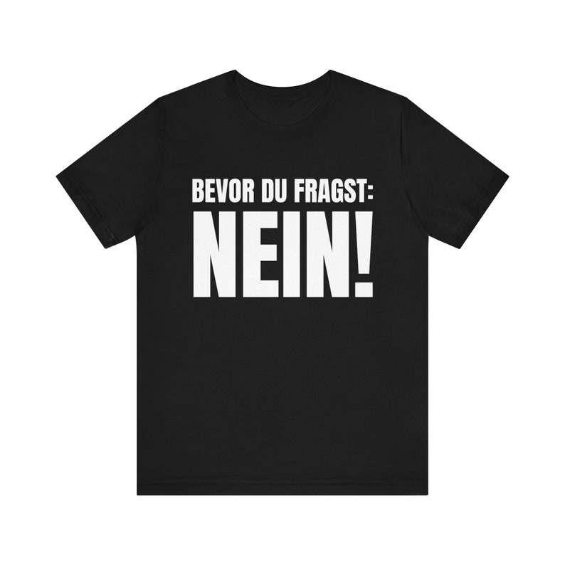 Lustiges TShirt Spruch Bevor du fragst NEIN unisex Shirt Männer Frauen