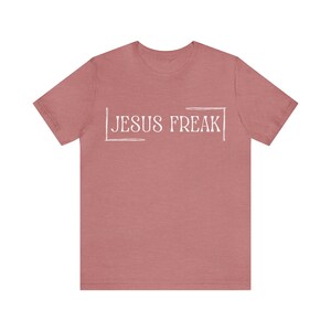 Jesus Freak Shirt Jesus Lover T-shirt for Christian Mother Gift Birthday Tee Birthday Present Shirt for Jesus Freak Tshirt Religious Shirt
