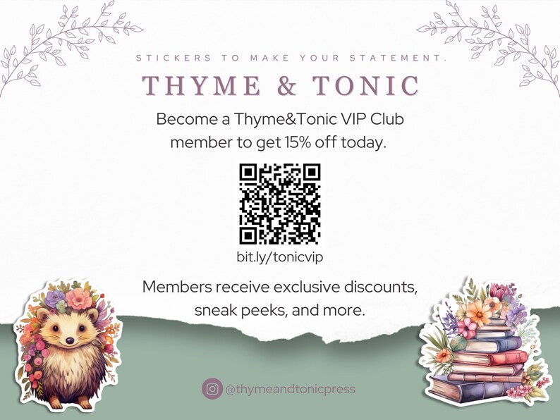 May include: A promotional graphic for Thyme & Tonic featuring a QR code, the text 'Become a Thyme&Tonic VIP Club member to get 15% off today', and 'bit.ly/tonicvip'. Two stickers are shown: a hedgehog with flowers and a stack of books with flowers.
