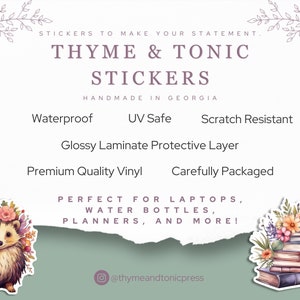 May include: A promotional graphic for Thyme & Tonic Stickers featuring text details about waterproof, UV safe, and scratch resistant vinyl stickers. Two sticker designs are shown: a hedgehog with a floral crown and a stack of books with flowers.
