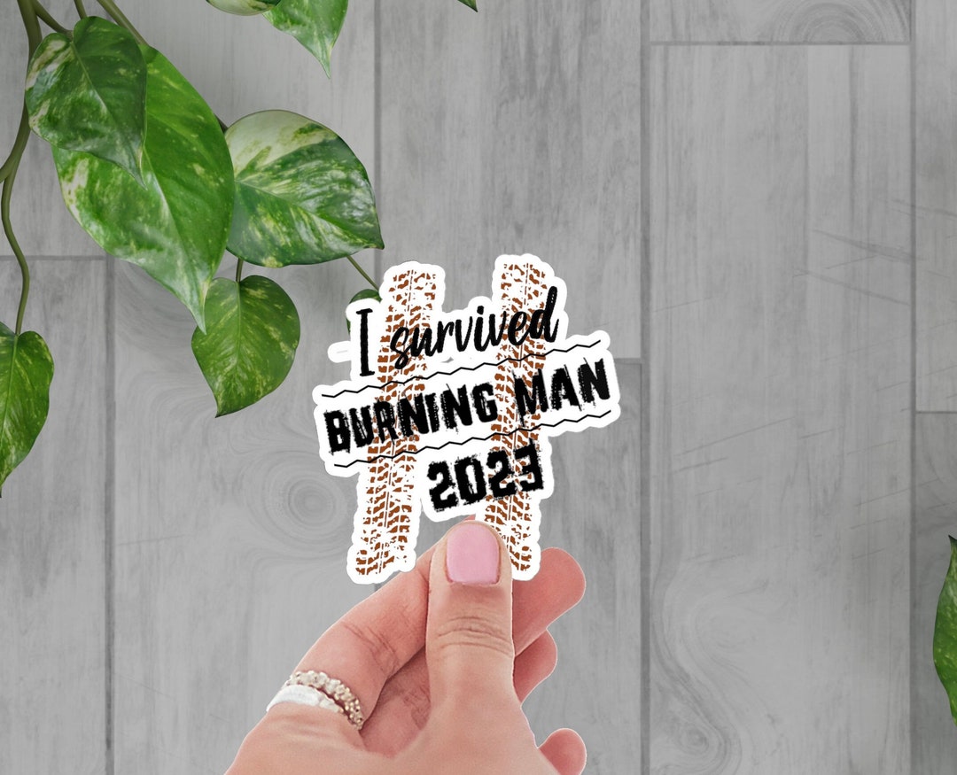 I Survived Burning Man 2023 Sticker, Funny Burning Man Decal Etsy