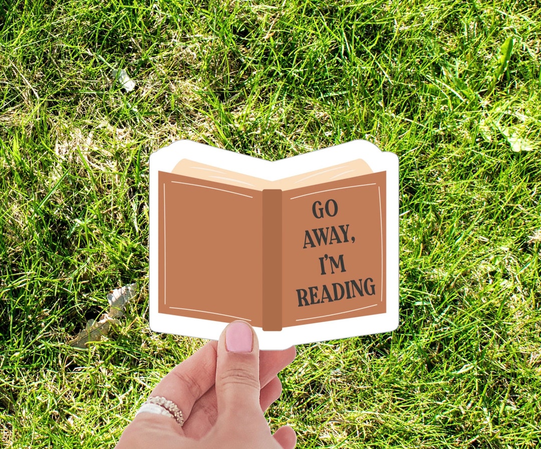 Go Away I'm Reading Sticker, Reading Decal, Im Reading Sticker, Books ...