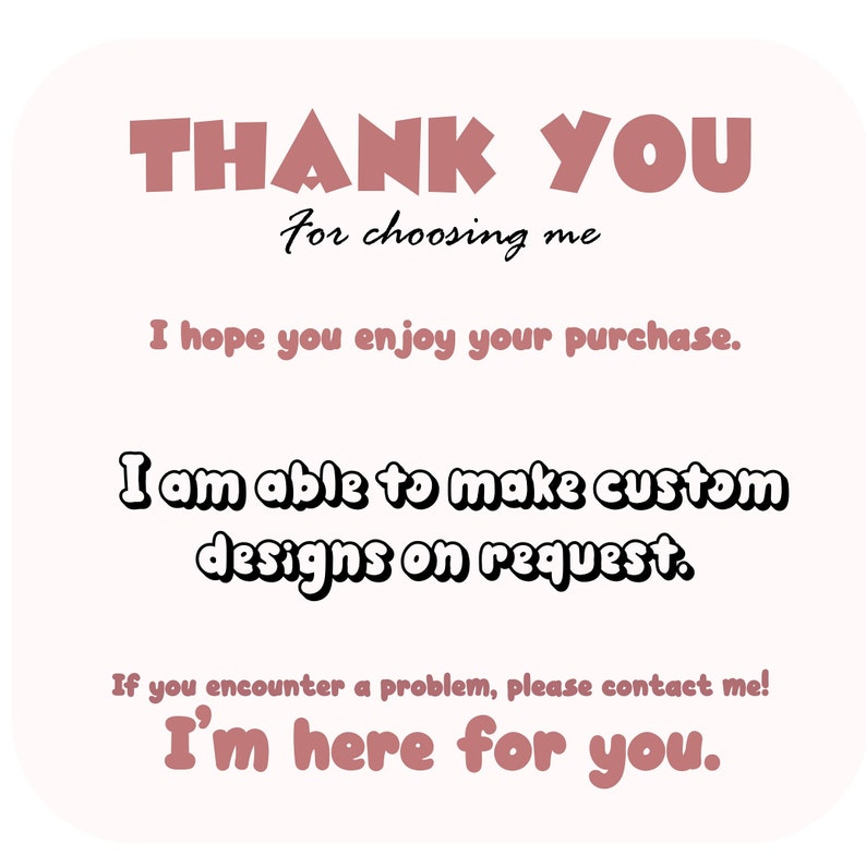 May include: A digital graphic with the words "THANK YOU" in a stylized, brown font. The text "For choosing me" is below, followed by other text in a similar font, including "I hope you enjoy your purchase."