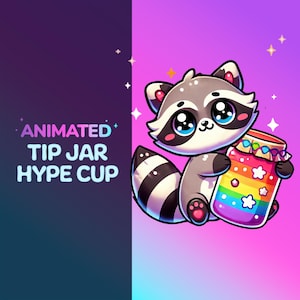 May include: Animated illustration of a cute raccoon holding a rainbow-colored jar with stars and a white swirl design. The text "ANIMATED TIP JAR HYPE CUP" is in the background.