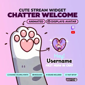 Könnte beinhalten: Digitalgrafik mit dem Text "CUTE STREAM WIDGET CHATTER WELCOME" und einer Katzenpfoten-Illustration. Die Grafik enthält den Text "Hey! Username FIRST MEOW IN CHAT" und Symbole für Anpassungsoptionen.