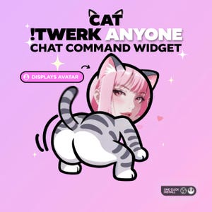May include: A cartoon cat illustration with a woman's face, the text "!TWERK ANYONE CHAT COMMAND WIDGET", and the words "DISPLAYS AVATAR". The cat is gray and white with a pink background.