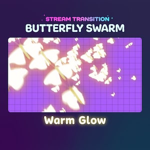 Op de afbeelding: Een paarse en blauwe achtergrond met een rasterpatroon. Een zwerm witte vlinders met een warme gloed vliegt over het scherm. De tekst "STREAM TRANSITION+ BUTTERFLY SWARM" staat bovenaan de afbeelding. De tekst "Warm Glow" staat onderaan de afbeelding.