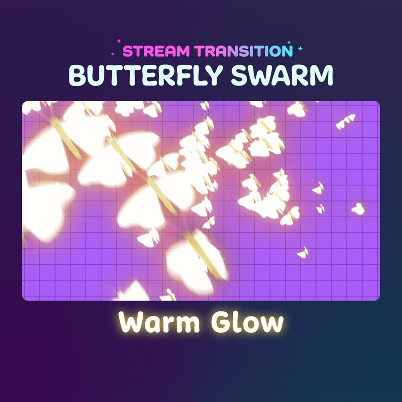 Op de afbeelding: Een paarse en blauwe achtergrond met een rasterpatroon. Een zwerm witte vlinders met een warme gloed vliegt over het scherm. De tekst "STREAM TRANSITION+ BUTTERFLY SWARM" staat bovenaan de afbeelding. De tekst "Warm Glow" staat onderaan de afbeelding.