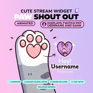 Puede incluir: Gráfico digital para un widget de transmisión, con una pata de dibujos animados con una almohadilla en forma de corazón. El texto incluye "CUTE STREAM WIDGET", "PAW SHOUT OUT" y "Hey! Username". Se enumeran funciones adicionales.